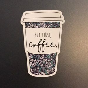 But first coffee sticker